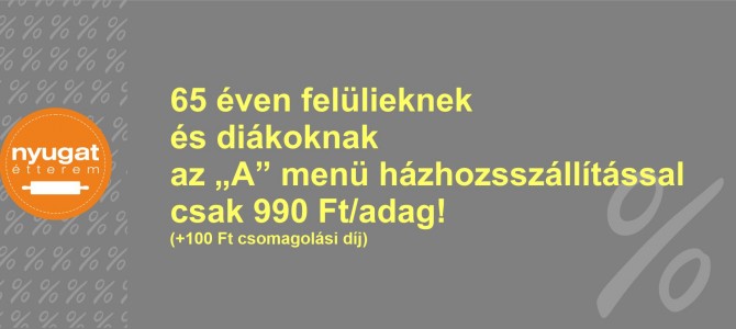 Nyugdíjas- és diákkedvezmény a Nyugat Étteremben Nyugdíjas- és diákkedvezmény a Nyugat Étteremben